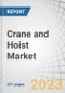 Crane and Hoist Market by Mobile Cranes (Lattice & Telescopic Boom, Crawler, Rough Terrain, All-Terrain, Truck Loader), Fixed Cranes (Industrial, Tower, Ship-to-Shore), Operation (Hydraulic, Electric), Hoist, Industry and Region - Global Forecast to 2028 - Product Image