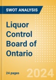 Liquor Control Board of Ontario - Strategic SWOT Analysis Review- Product Image