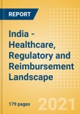 India - Healthcare, Regulatory and Reimbursement Landscape- Product Image