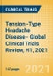Tension -Type Headache Disease - Global Clinical Trials Review, H1, 2021 - Product Thumbnail Image
