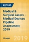 Medical & Surgical Lasers - Medical Devices Pipeline Assessment, 2019 - Product Thumbnail Image