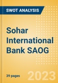 Sohar International Bank SAOG (BKSB) - Financial and Strategic SWOT Analysis Review- Product Image