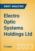 Electro Optic Systems Holdings Ltd (EOS) - Financial and Strategic SWOT Analysis Review- Product Image