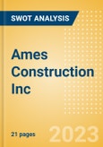 Ames Construction Inc - Strategic SWOT Analysis Review- Product Image