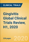 Gingivitis Global Clinical Trials Review, H1, 2020- Product Image