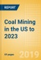 Coal Mining in the US to 2023 - Product Thumbnail Image