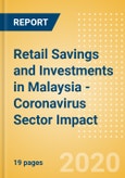 Retail Savings and Investments in Malaysia - Coronavirus (COVID-19) Sector Impact- Product Image