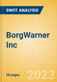 BorgWarner Inc (BWA) - Financial and Strategic SWOT Analysis Review- Product Image