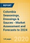 Colombia Seasonings, Dressings & Sauces - Market Assessment and Forecasts to 2024 - Product Thumbnail Image