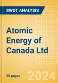 Atomic Energy of Canada Ltd - Strategic SWOT Analysis Review- Product Image