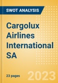 Cargolux Airlines International SA - Strategic SWOT Analysis Review- Product Image