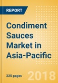 Condiment Sauces (Seasonings, Dressings & Sauces) Market in Asia-Pacific - Outlook to 2022: Market Size, Growth and Forecast Analytics- Product Image