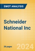 Schneider National Inc (SNDR) - Financial and Strategic SWOT Analysis Review- Product Image