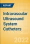 Intravascular Ultrasound System (IVUS) Catheters (Cardiovascular) - Global Market Analysis and Forecast Model - Product Thumbnail Image