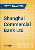 Shanghai Commercial Bank Ltd - Strategic SWOT Analysis Review- Product Image