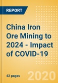China Iron Ore Mining to 2024 - Impact of COVID-19- Product Image