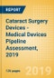 Cataract Surgery Devices - Medical Devices Pipeline Assessment, 2019 - Product Thumbnail Image