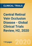Central Retinal Vein Occlusion Disease - Global Clinical Trials Review, H2, 2020- Product Image