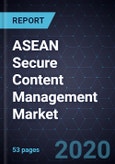 Capabilities Integration Shaping the ASEAN Secure Content Management Market, Forecast to 2024- Product Image