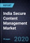Capabilities Integration Shaping the India Secure Content Management Market, Forecast to 2024 - Product Thumbnail Image