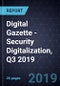 Digital Gazette - Security Digitalization, Q3 2019 - Product Thumbnail Image