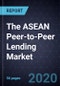 The ASEAN Peer-to-Peer (P2P) Lending Market, 2020 - Product Thumbnail Image