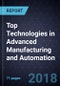 2018 Top Technologies in Advanced Manufacturing and Automation - Product Thumbnail Image