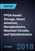 Innovations in FPGA-based Storage, Smart Antennas, Nanophotonics, Neuristor Circuits, and Optoelectronics- Product Image
