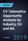 CV Telematics Opportunity Analysis by Industry, EU and NA, Forecast to 2025- Product Image