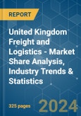 United Kingdom Freight and Logistics - Market Share Analysis, Industry Trends & Statistics, Growth Forecasts 2017 - 2029- Product Image