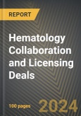 Hematology Collaboration and Licensing Deals 2016-2023- Product Image