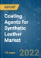 Coating Agents for Synthetic Leather Market - Growth, Trends, COVID-19 Impact, and Forecast (2022 - 2027) - Product Thumbnail Image