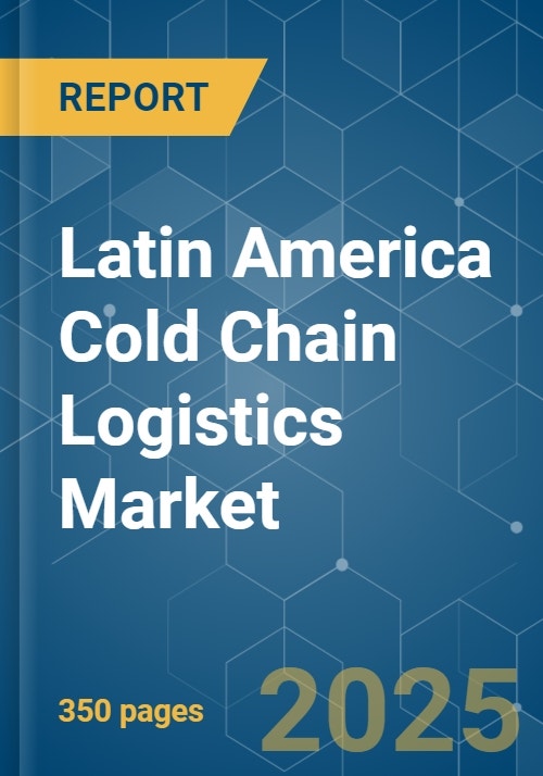 Latin America Cold Chain Logistics Market Size & Competitors