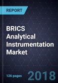 BRICS Analytical Instrumentation Market, Forecast to 2022- Product Image