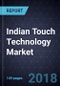 Indian Touch Technology Market, Forecast to FY 2022 - Product Thumbnail Image