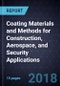 Innovations in Coating Materials and Methods for Construction, Aerospace, and Security Applications - Product Thumbnail Image