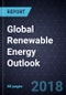 Global Renewable Energy Outlook, 2018 - Product Thumbnail Image