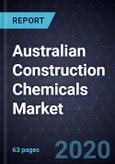Australian Construction Chemicals Market, Forecast to 2025- Product Image
