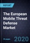 The European Mobile Threat Defense (MTD) Market, 2019 - Product Thumbnail Image