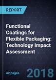 Functional Coatings for Flexible Packaging: Technology Impact Assessment- Product Image
