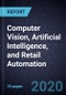 Growth Opportunities in Computer Vision, Artificial Intelligence, and Retail Automation - Product Thumbnail Image