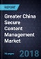 Greater China Secure Content Management Market, Forecast to 2022 - Product Thumbnail Image