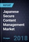 Japanese Secure Content Management Market, Forecast to 2022 - Product Thumbnail Image