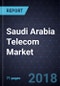 Analysis of the Saudi Arabia Telecom Market, Forecast to 2022 - Product Thumbnail Image