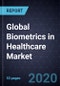 Global Biometrics in Healthcare Market, Forecast to 2024 - Product Thumbnail Image