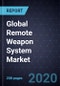 Global Remote Weapon System Market, Forecast to 2028 - Product Thumbnail Image
