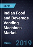 Indian Food and Beverage Vending Machines Market, Forecast to 2023- Product Image