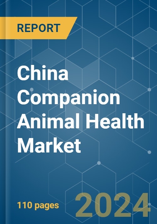 China Companion Animal Health - Market Share Analysis, Industry Trends ...