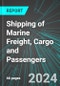 Shipping of Marine Freight, Cargo and Passengers (including Cruise Lines) (U.S.): Analytics, Extensive Financial Benchmarks, Metrics and Revenue Forecasts to 2030, NAIC 483100 - Product Thumbnail Image