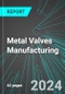 Metal Valves (Industrial, Fluid Power, Plumbing, etc.) Manufacturing (U.S.): Analytics, Extensive Financial Benchmarks, Metrics and Revenue Forecasts to 2030, NAIC 332910 - Product Image